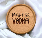 Might Be Vodka SVG Sign for Office Mugs SVG